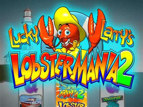 lobstermania 2|Lucky Larry's Lobstermania 2 Slot .